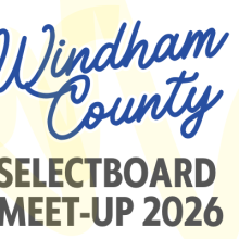 casual graphic of conversation bubbles and Windham County Selectboard Meet-Up 2026