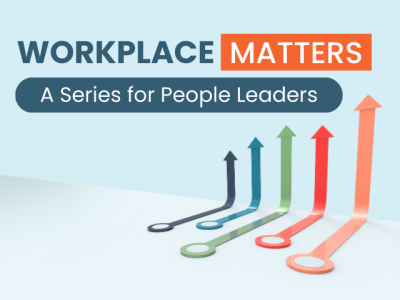 Workplace Matters: a Series for People Leaders